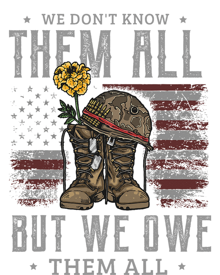 We DonT Know Them All But We Owe Them All Memorial Day T-Shirt