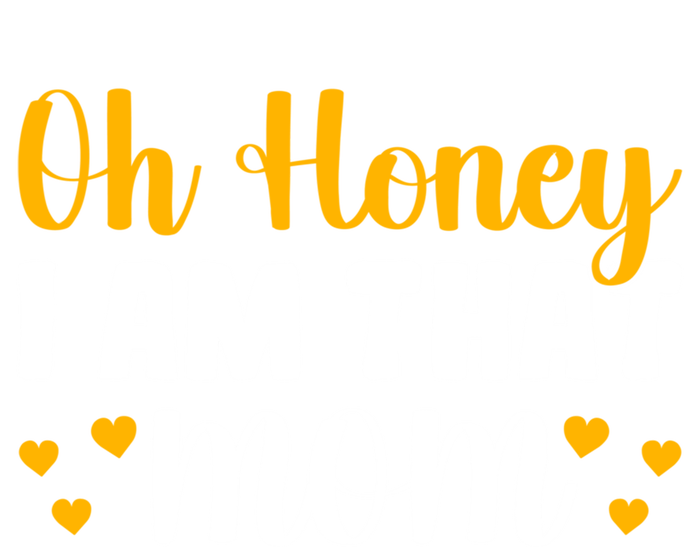 Oh Honey I Am That Mom Funny Mothers Day Gift T-Shirt