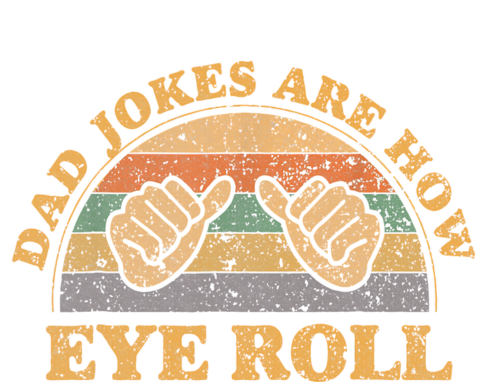 Dad Jokes Are How Eye Roll Fathers Day Vintage Retro Button