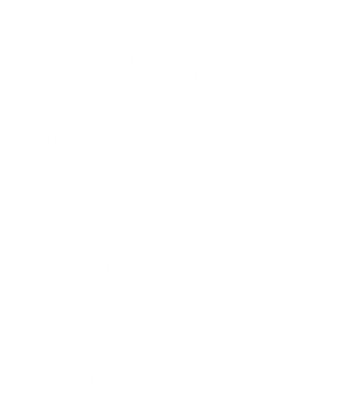 Oh Honey IM That Mom Cute Gift T-Shirt