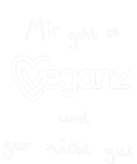 Mir Geht Es Veganz Und Gar Nicht Gut T-Shirt