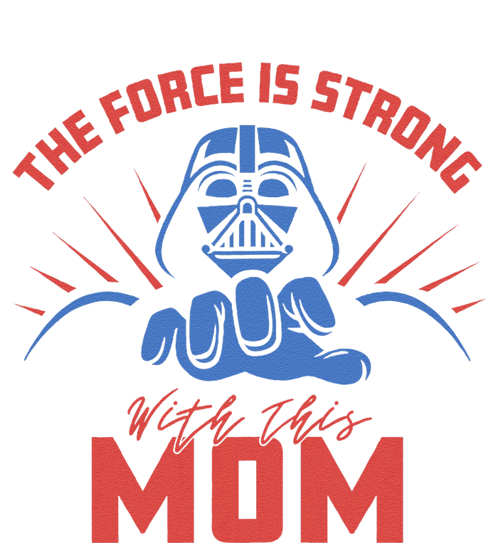 MotherS Day Vader Force Is Strong With This Mom T-Shirt