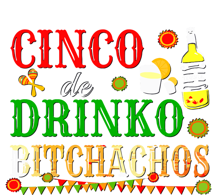 Cinco De Drinko Bitchachos Women Drinking T-Shirt