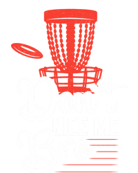 DonT Nice Me Bro Disc Golf Frisbee Funny Gift T-Shirt