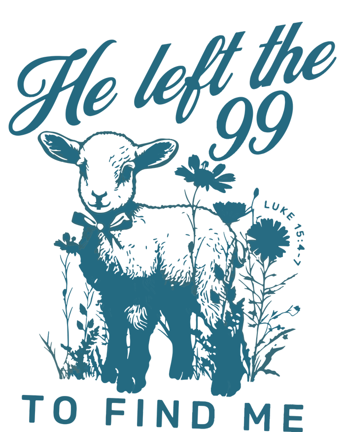 He Left The 99 Bible Verse T-Shirt