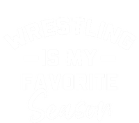 Wrestling Is My Favorite Season Wrestling Mom Cool Gift T-Shirt