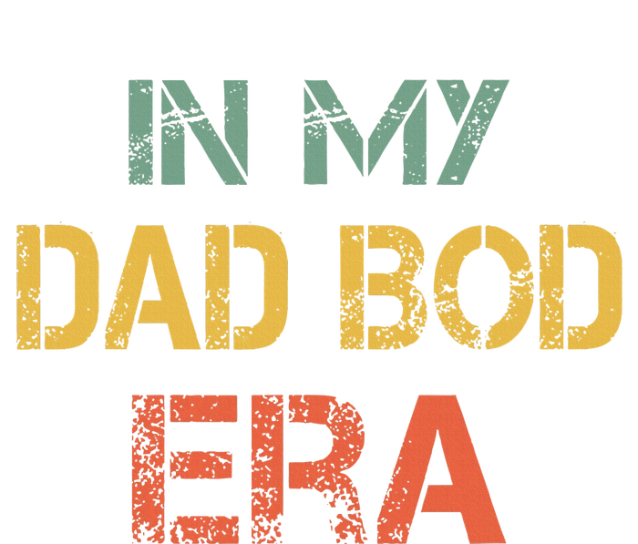 In My Dad Bod Era Funny Dad Bod Retro Vintage FatherS Day T-Shirt