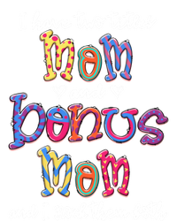 I Have 2 Titles Mom And Bonus Mom Happy Mothers Day Gift T-Shirt