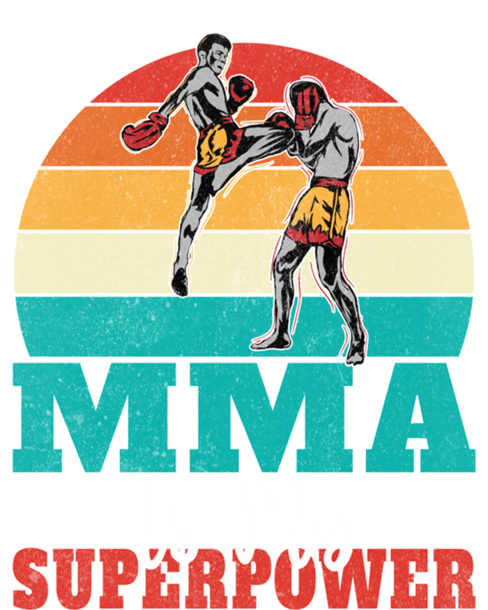 Mma Is My Superpower Mixed Martial Arts Gift T-Shirt