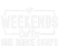 Weekends Coffee And Dance Comps Mothers Day Dance Mom Women Sweatshirt