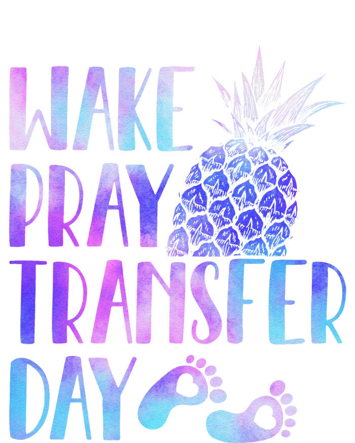 Women Wake Pray Transfer Day Cute Ivf Mom Infertility T-Shirt