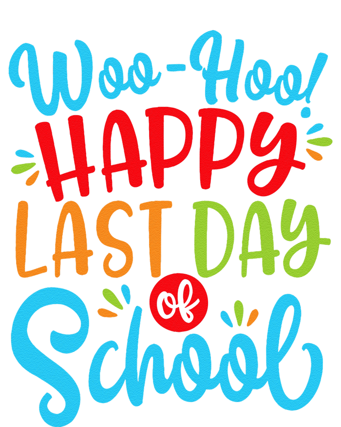 Woo Hoo Happy Last Day Of School Fun Teacher Student Adult ChromaSoft Performance T-Shirt