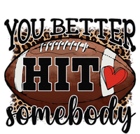 You Better Hit Somebody Game Day Football Season For Moms T-Shirt