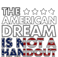 American Dream Not Handout Conservative Republican Political Gift T-Shirt