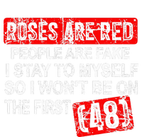 Roses Are Red People Are Fake I Stay To Myself First 48 T-Shirt