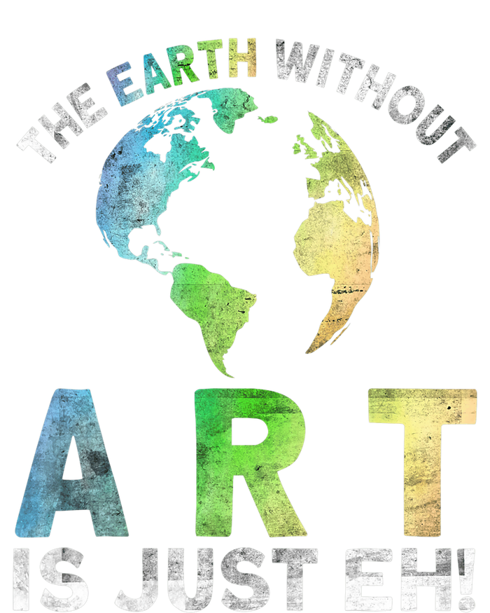 Vintage Earth Without Art Is Just Eh Planet Art Earth Day T-Shirt