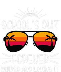 SchoolS Out Forever Retired And Loving It T-Shirt