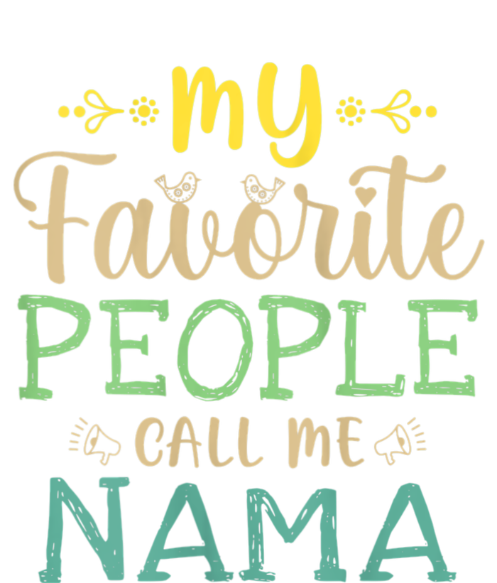 My Favorite People Call Me Nama T-Shirt