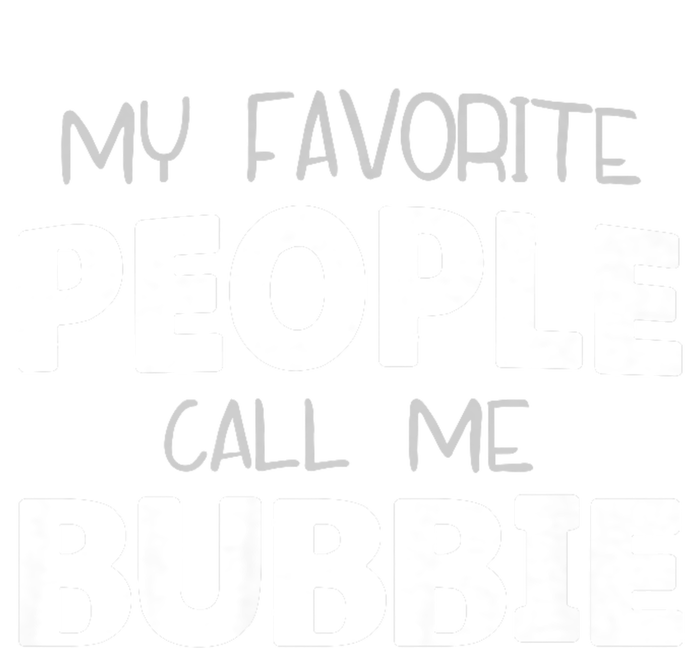 My Favorite People Call Me Bubbie T-Shirt