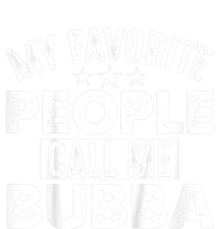 My Favorite People Call Me Bubba T-Shirt