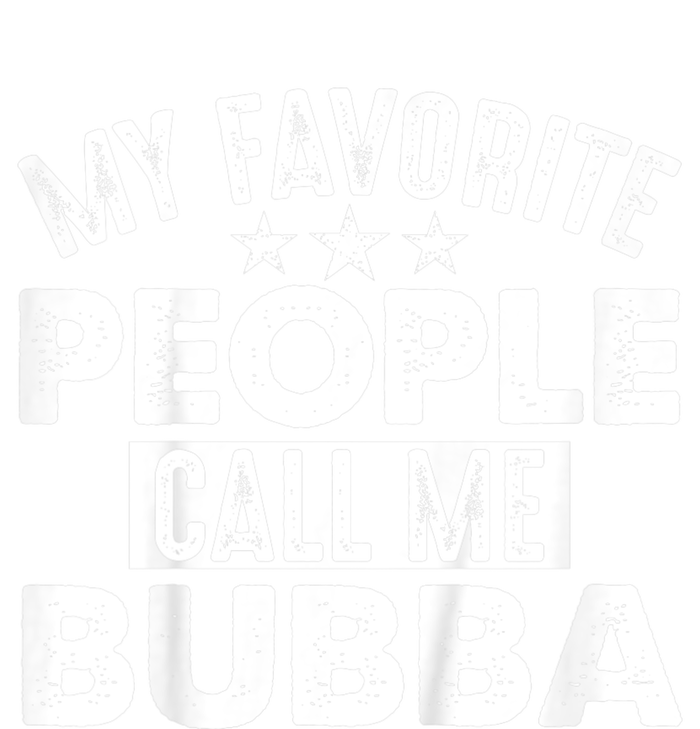 My Favorite People Call Me Bubba T-Shirt