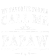 My Favorite People Call Me Papaw T-Shirt