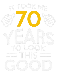 70th Birthday Gift Took Me 70 Years 70 Year Old T-Shirt