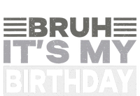 Bruh Its My Birthday Funny Humor Birthday Party Zip Tote Bag