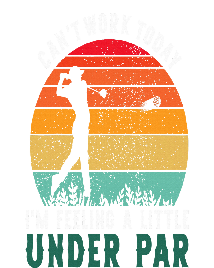 Funny Golf CanT Work Today IM Feeling A Little Under Par Grommeted Golf Towel