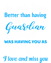 My Guardian Angel Was Having You As My Son Memorial Cool Gift T-Shirt