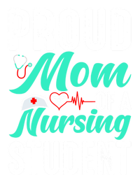 Proud Mom Of A Nursing Student Future Rn Daughter Nurses Mom Funny Gift T-Shirt