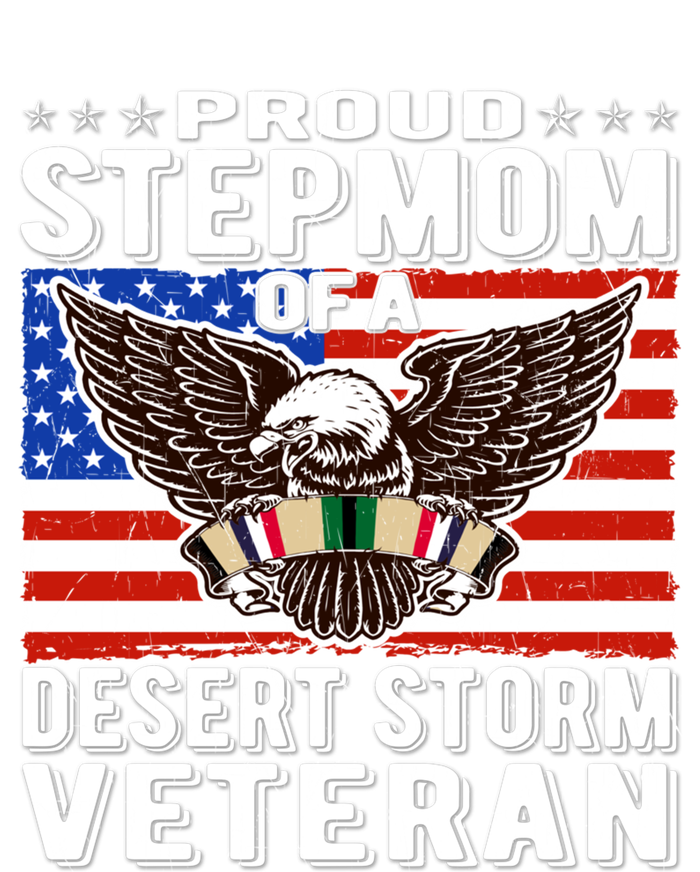 Proud Stepmom Of Desert Storm Veteran Gulf War VeteranS Mom Cool Gift T-Shirt