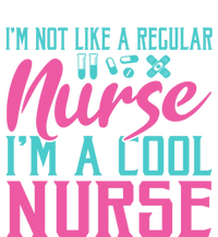 Im Not Like A Regular Nurse Im A Cool Nurse Hospital Nursing Gift T-Shirt