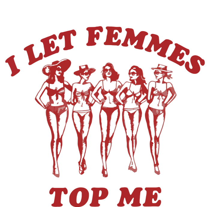 I Let Femmes Top Me Womens Cotton Relaxed Long Sleeve T-Shirt