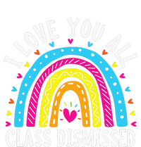 I Love You All Class Dismissed Teacher Tall Hoodie