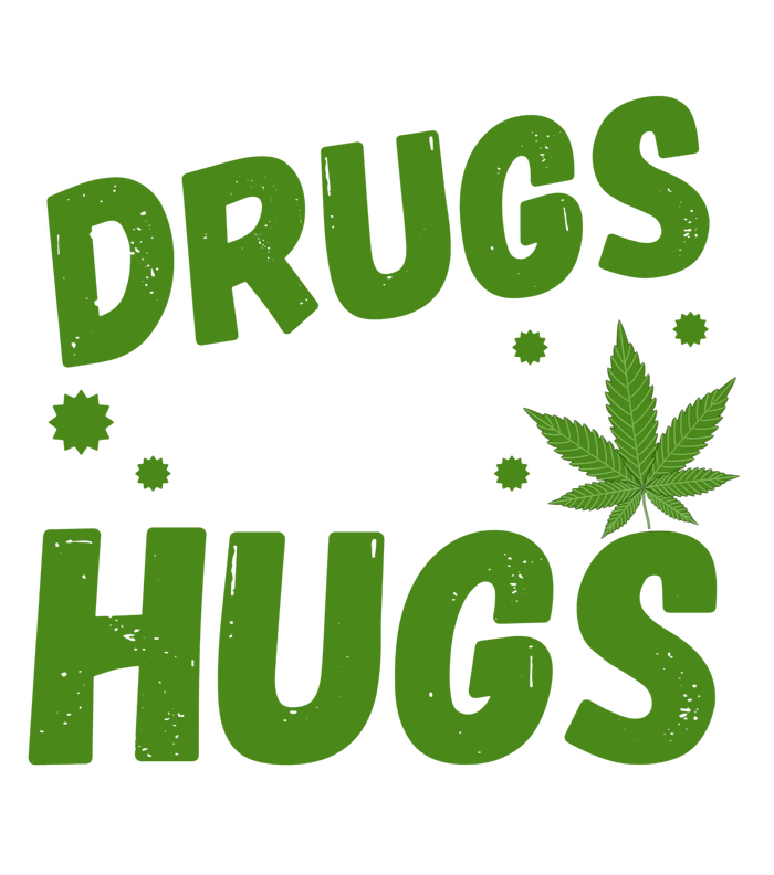 Dont Touch Me Dont Hug Me Weed Funny T-Shirt