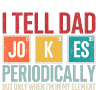 I Tell Dad Jokes Periodically Funny FatherS Day Dad Gift T-Shirt