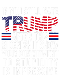 If You Still Hate Trump After This Biden Show Vote Trump T-Shirt