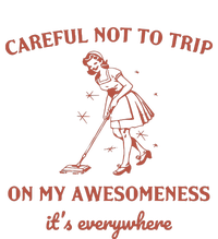 Careful Not To Trip On My Awesomeness Retro T-Shirt