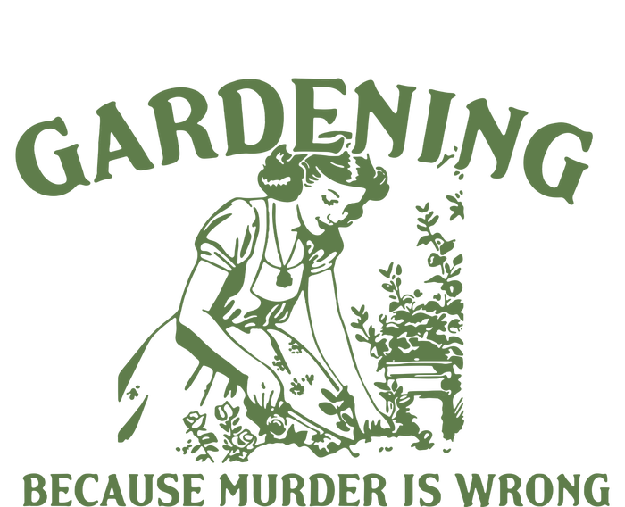 Gardening Because Murder Is Wrong Retro T-Shirt