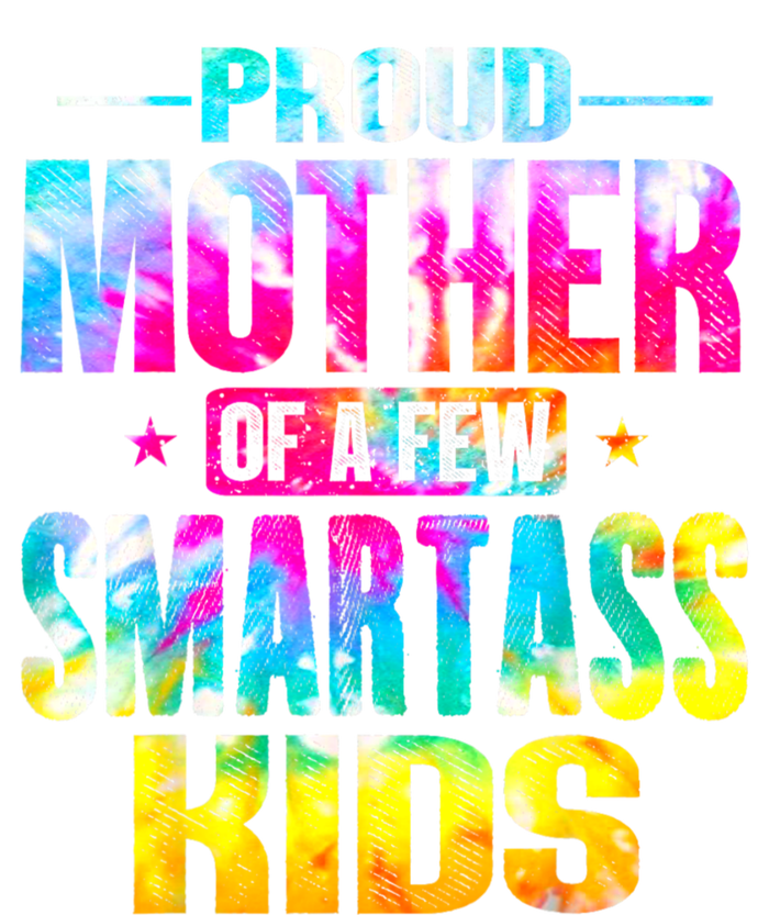 Proud Mother Of A Few Smartass Kidss MotherS Day Tall T-Shirt