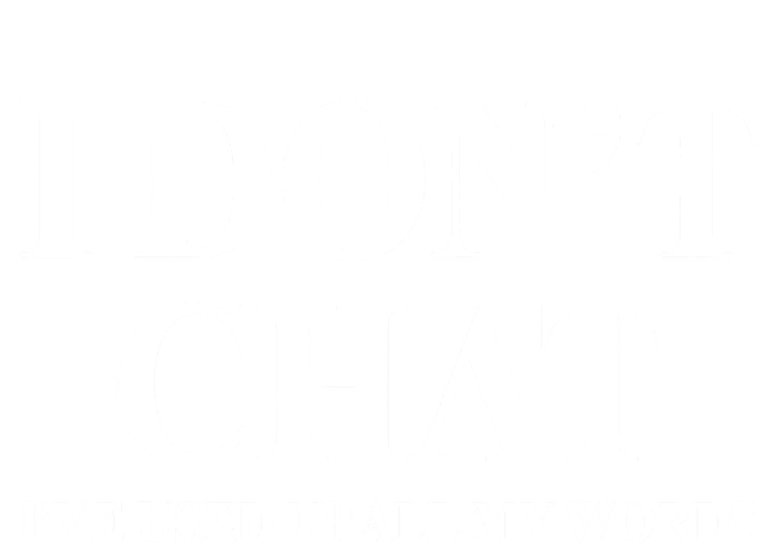 I DonT Chat IVe Used Up All My Words Funny Saying Ladies Long Sleeve Shirt