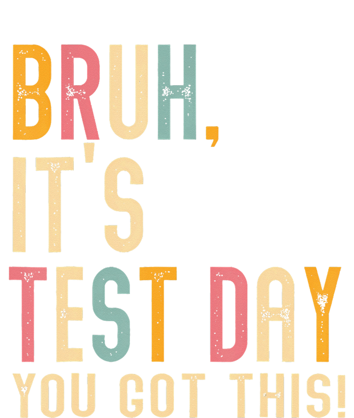 Bruh It’S Test Day You Got This Testing Day Tank Top