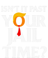 Isn't It Past Your Jail Time Tall Long Sleeve T-Shirt