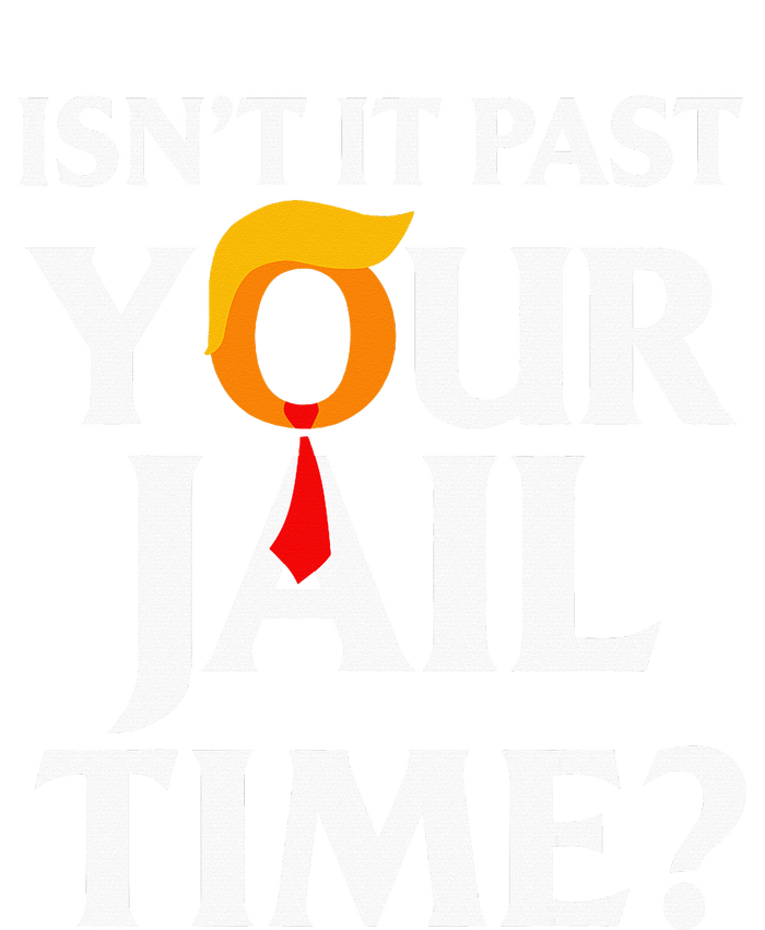 Isn't It Past Your Jail Time Tall Long Sleeve T-Shirt