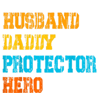 Husband Daddy Protector Hero FatherS Day Gift T-Shirt