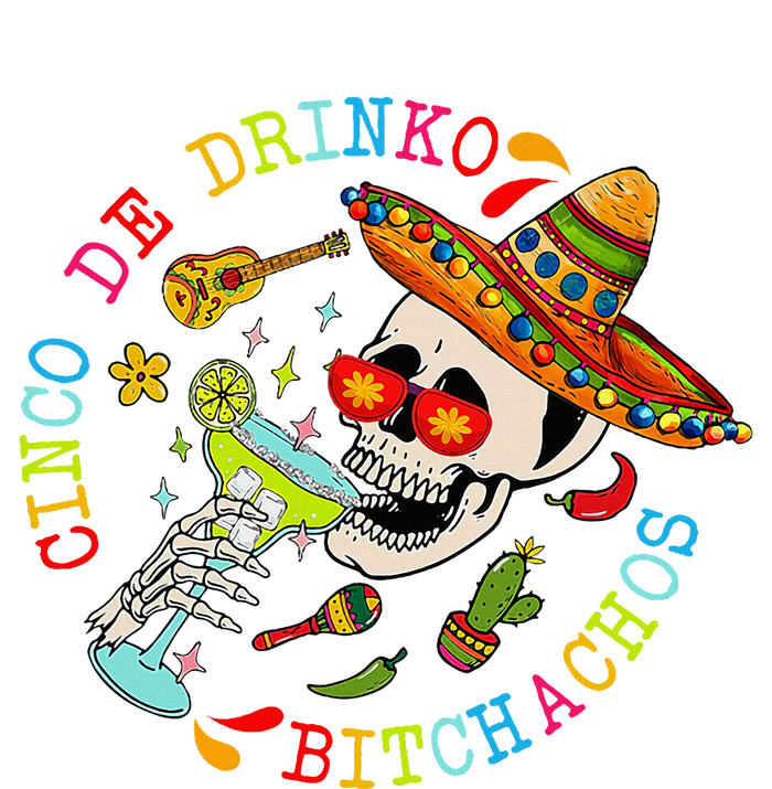 Cinco De Drinko Bitchachos Fun Skull Skeleton Cinco De Mayo Toddler Sweatshirt