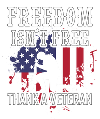 Freedom IsnT Free Thank A Veteran Military Support Gift Tall Sweatshirt