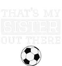 Brother Soccer Gift ThatS My Sister Soccer Brother Women's T-Shirt