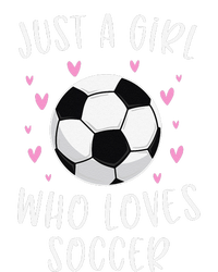 Cute Soccer Just A Girl Who Loves Soccer Poster